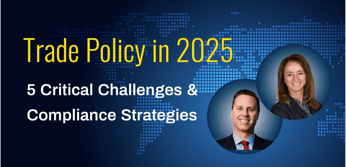 Trade Policy in 2025. Five Critical Challenges & Compliance Strategies