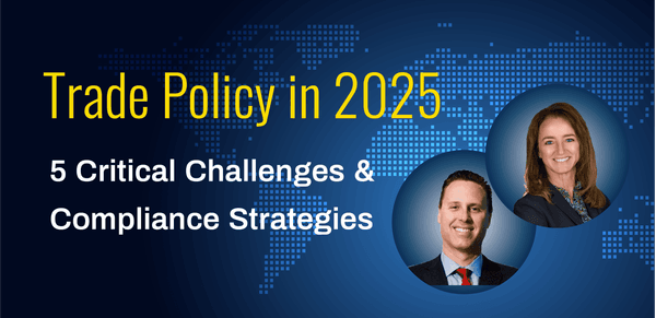 Trade Policy in 2025. Five Critical Challenges & Compliance Strategies