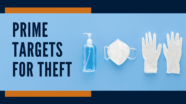 Criminals Exploit COVID-19 Pandemic with PPE Theft, Counterfeit Products
