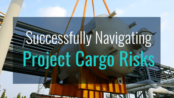 Clearing the Hurdles: How to Successfully Navigate Project Cargo Risks