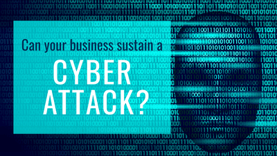 Can Your Business Sustain a Cyber Attack?