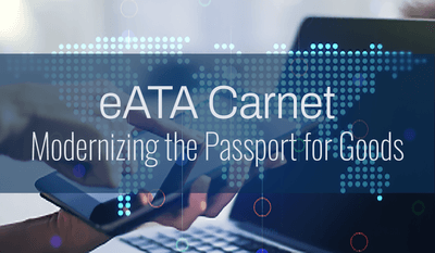 The e-ATA Carnet: Ushering in a New Era of Global Trade