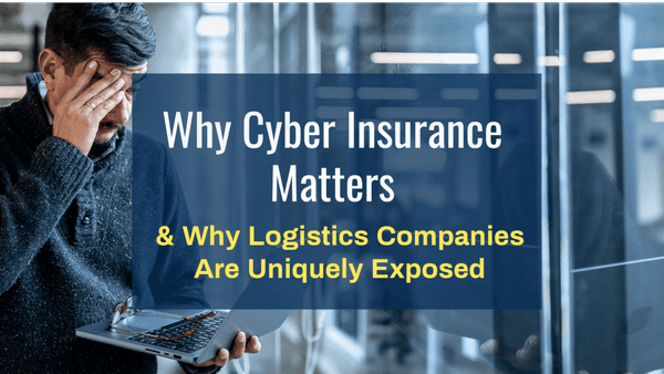 From Exposure to Assurance: Why Cyber Insurance Matters for the Logistics Industry